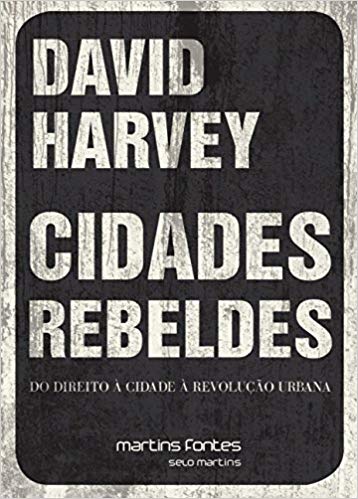 livros-de-urbanismo-cidades-rebeldes-david-harvey